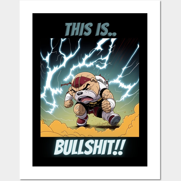 This Is Bullshit, Bulldog Throwing Epic Tantrum Wall Art by LetsGetInspired